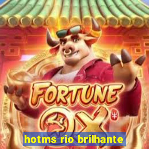 hotms rio brilhante